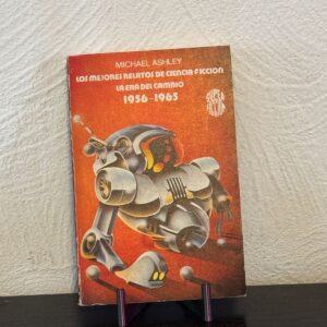 Los mejores relatos de ciencia ficción. La era del cambio (1956-1965)